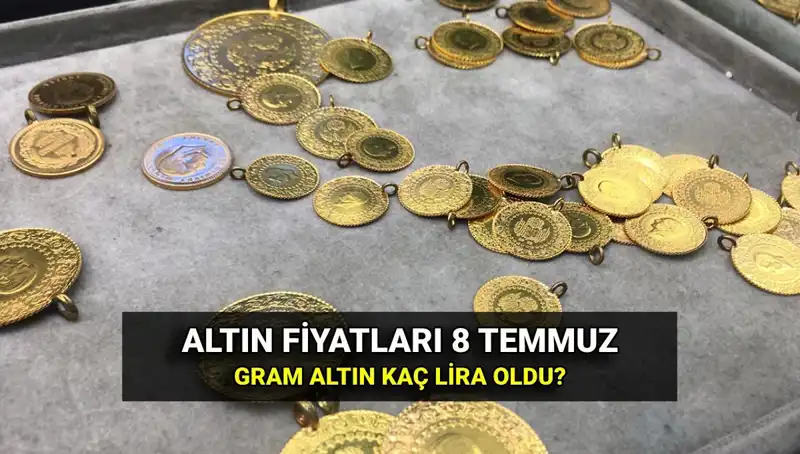 8 Temmuz Altın Fiyatlarında Son Durum: Gram ve Çeyrek Altın Ne Kadar?