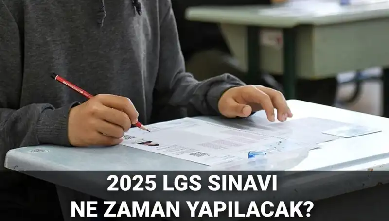 2025 LGS Sınavı Ne Zaman? Saat ve Detaylar Belli Oldu!