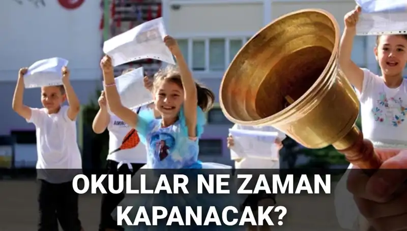 Okullar Ne Zaman Kapanacak? Yaz Tatili Süresi ve Karneler Hakkında Tüm Detaylar