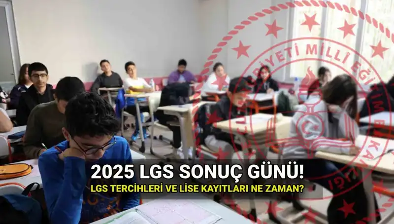 2025 LGS Sonuçları Ne Zaman Açıklanacak? Detaylı Takvim Burada!