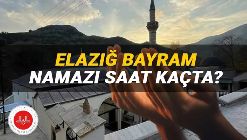 Elazığ'da 2025 Kurban Bayramı Namazı Saati Ne Zaman?
