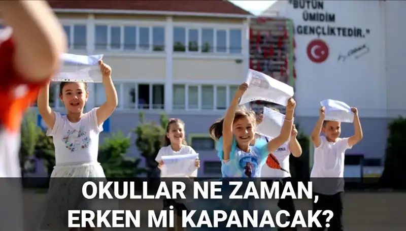 Okullar Ne Zaman Kapanacak? Yaz Tatili Tarihleri Değişecek mi?