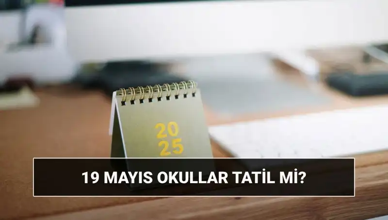 19 Mayıs'ta Okullar Tatil Mi? Gençler Bayramda Ne Yapacak?