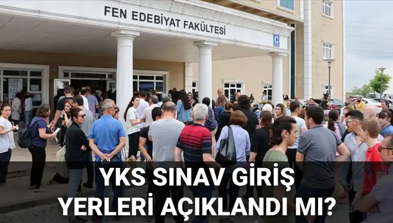 YKS 2025 Sınav Giriş Yerleri Ne Zaman Açıklanacak? ÖSYM'den Beklenen Tarih!