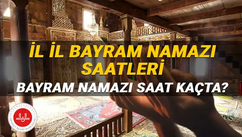 2025 Kurban Bayramı Namazı Saatleri: Tüm İllerde Açıklamalar ve Detaylar