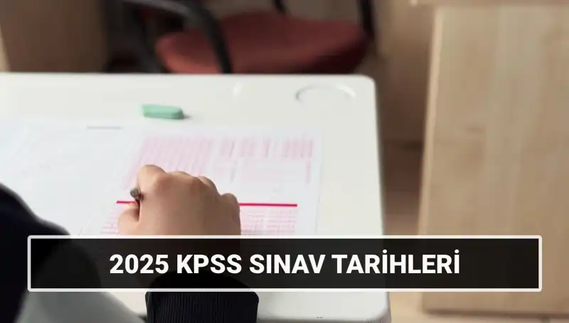 KPSS Lisans Sınavı Tarihleri 2025'te Belli Oldu: İşte Detaylar