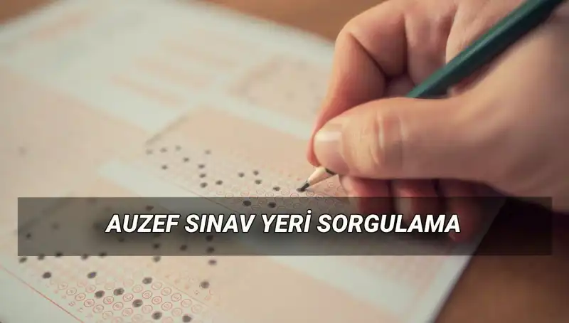 AUZEF Bahar Dönemi Final Sınavları: Yer ve Tarih Bilgileri Açıklandı