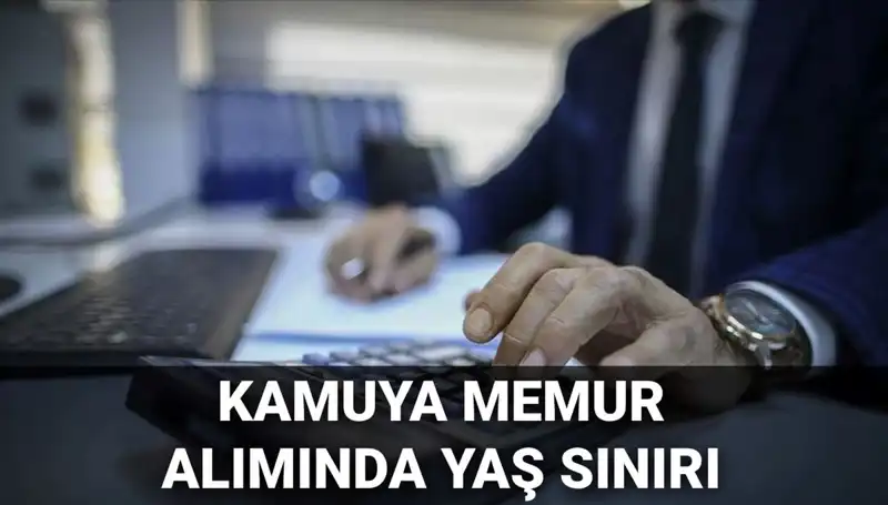 Kamu Memur Alımında Yaş Sınırı Değişti mi? Tüm Ayrıntılar Burada!