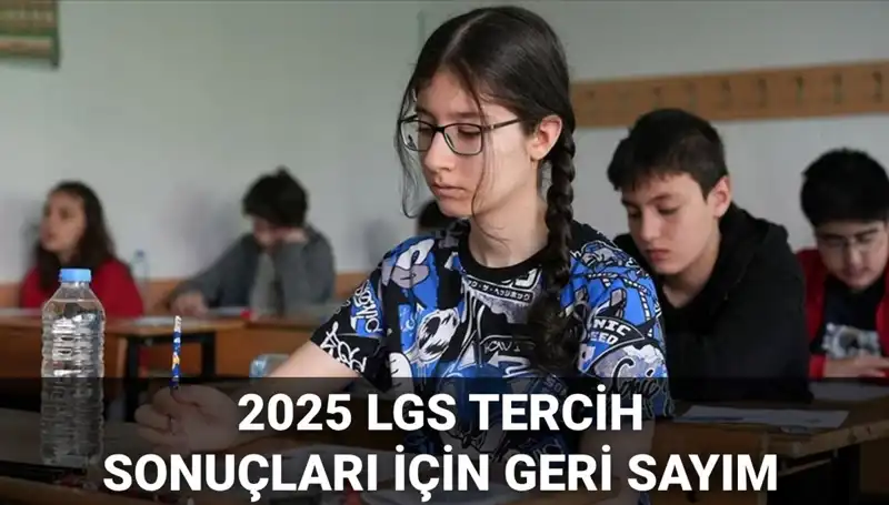 2025 LGS Tercih Sonuçları Açıklandı mı? Nakil Takvimi Hakkında Her Şey