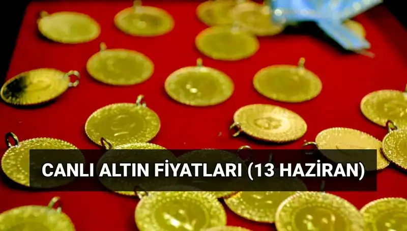 Altın Fiyatlarında Son Durum: 13 Haziran Canlı Değerlendirme