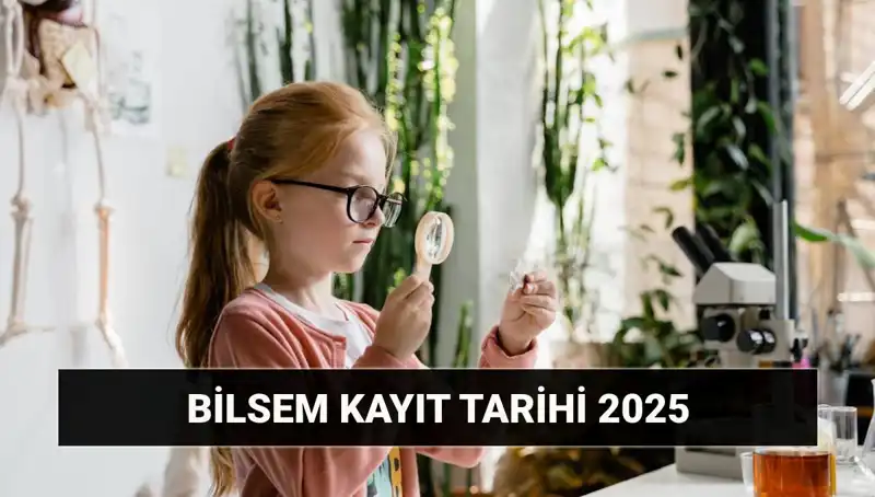 2025 BİLSEM Bireysel Değerlendirme Sonuç Tarihleri ve Kayıt Süreci Hakkında Bilgi