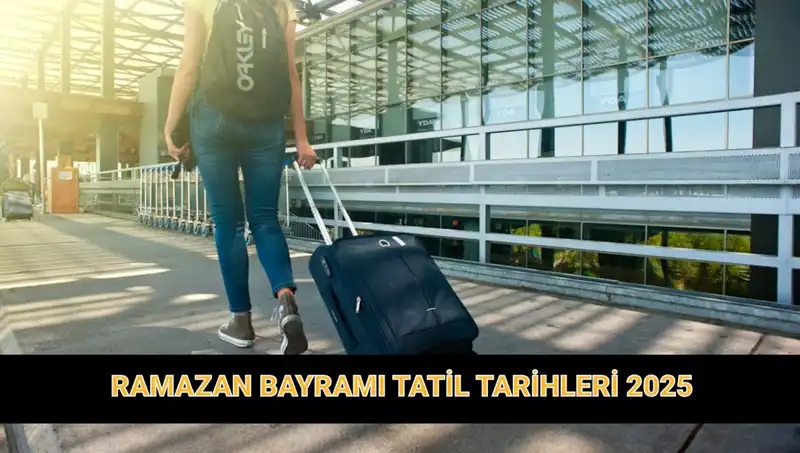 2025 Ramazan Bayramı Tatili Ne Kadar Sürecek? Güncel Bilgiler