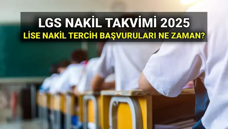 2025 LGS Sonrası Lise Nakil Başvuruları: Tüm Detaylar Burada!